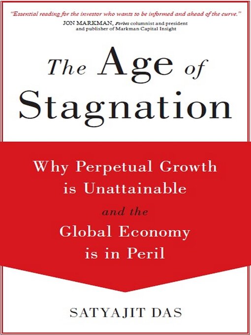 Title details for The Age of Stagnation by Satyajit Das - Available